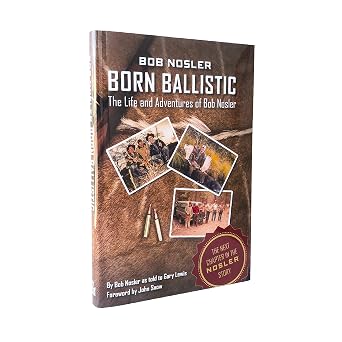 Bob Nosler Born Ballistic Book
